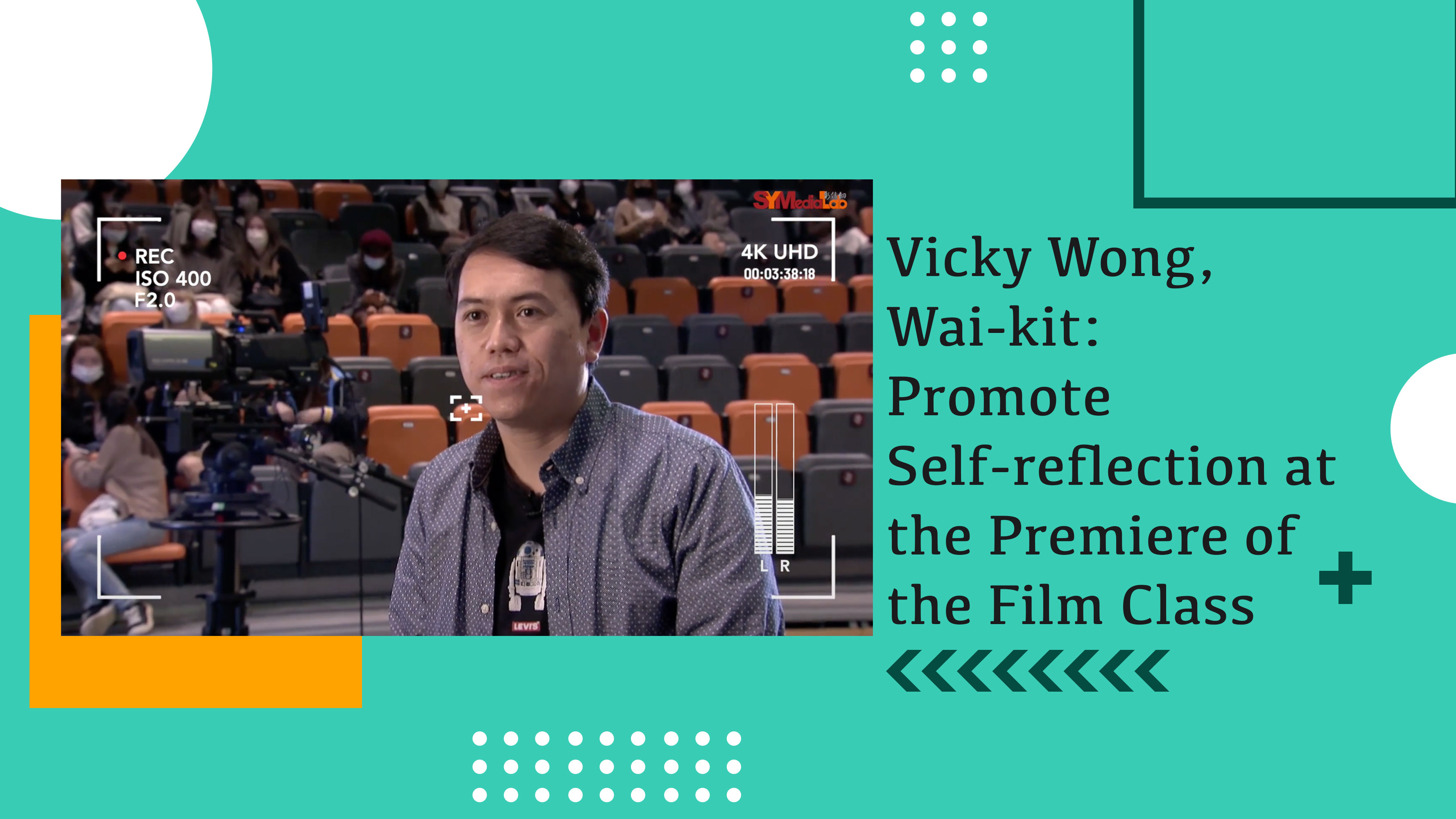 Vicky Wong, Wai-kit: Promote Self-reflection at the Premiere of the Film Class